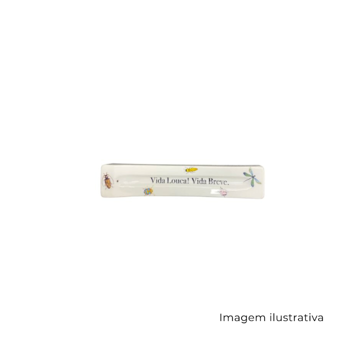 Porta Incenso Vida Louca! Vida Breve 376 SR13019