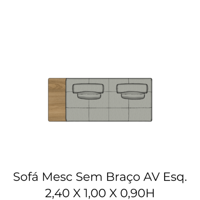 Módulo Sofá Mesc SBr. 1AS AV Esq - 2,40 X 1,00 X 0,90H