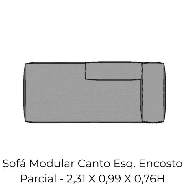 Modulo Sofá Modular Canto Esquerdo Encosto Parcial - CEEP9 2,31 X 0,99 X 0,76H