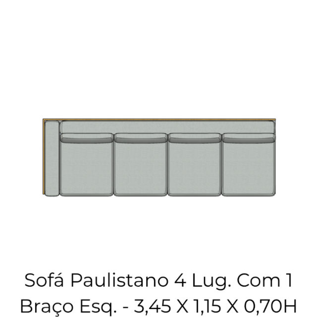 Módulo Sofá Paulistano 4 Lug. Com 1 Braço Esq. - 3,45 X 1,15 X 0,70H