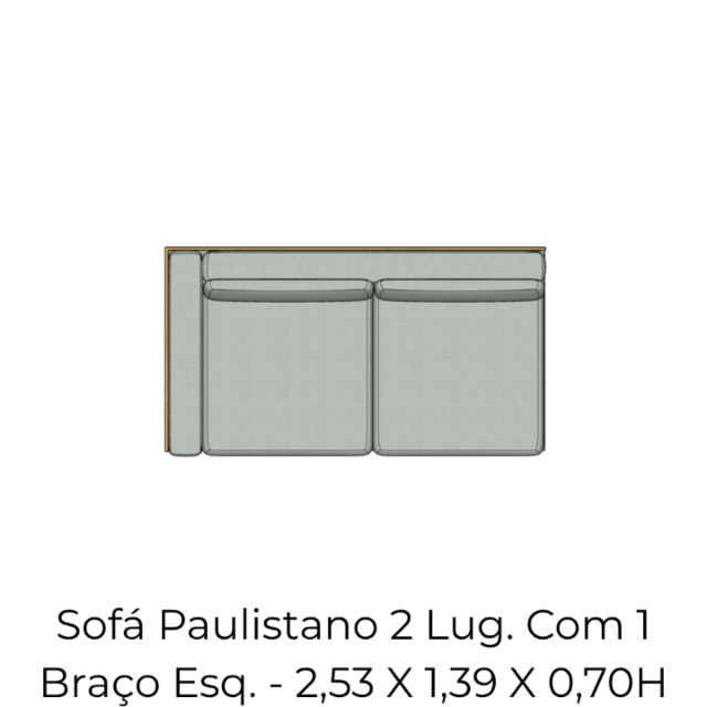 Módulo Sofá Paulistano 2 Lug. Com 1 Braço Esq. - 2,53 X 1,39 X 0,70H