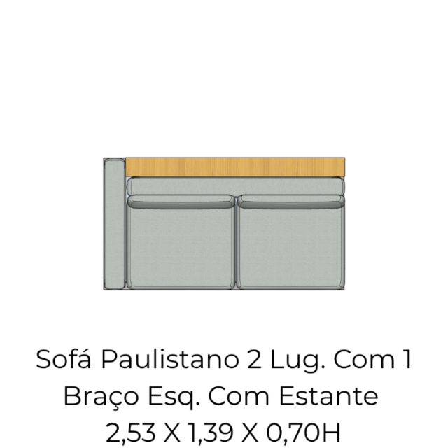 Módulo Sofá Paulistano 2 Lug. Com 1 Braço Esq. Com Estante - 2,53 X 1,39 X 0,70H