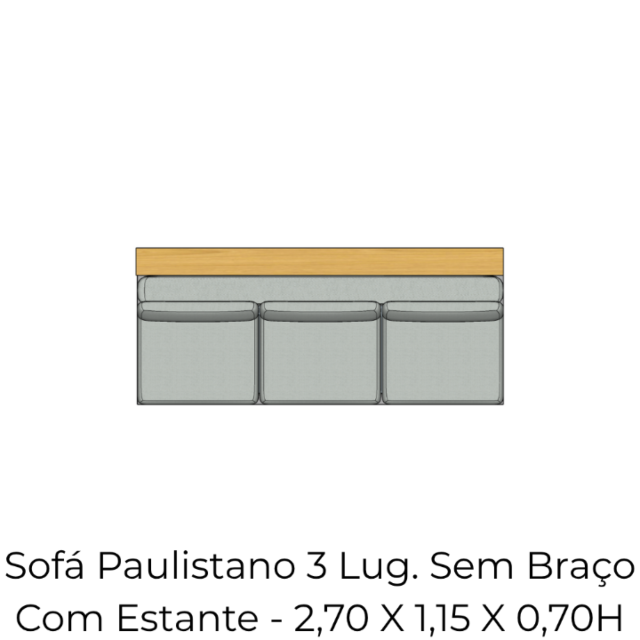 Módulo Sofá Paulistano 3 Lug. Sem Braço Com Estante - 2,70 X 1,15 X 0,70H