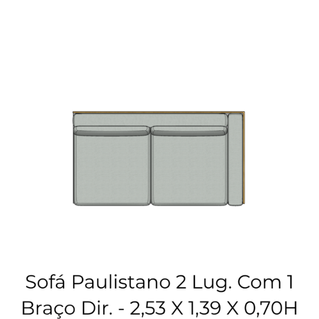 Módulo Sofá Paulistano 2 Lug. Com 1 Braço Dir. - 2,53 X 1,39 X 0,70H