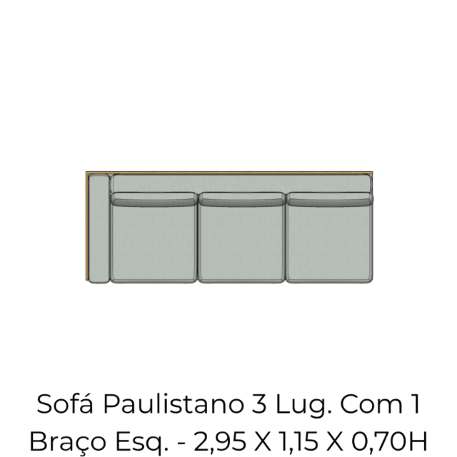 Módulo Sofá Paulistano 3 Lug. Com 1 Braço Esq. - 2,95 X 1,15 X 0,70H