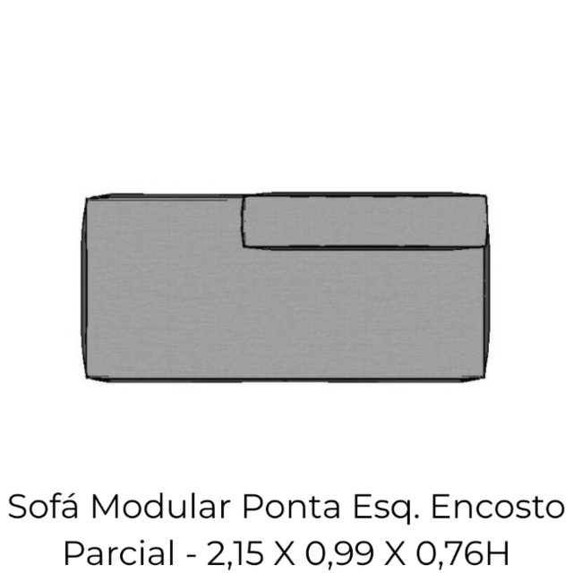 Modulo Sofá Modular Ponta Esq Encosto Parcial - PEEP8 2,15 X 0,99 X 0,76H
