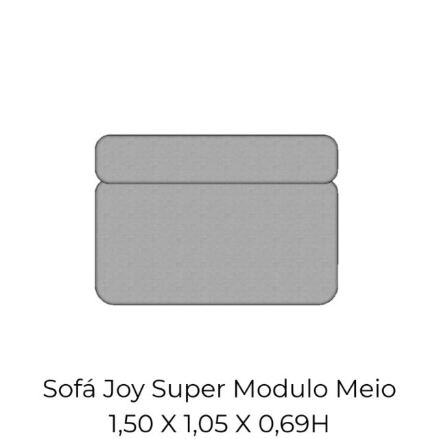 Modulo Sofá Joy Super Modulo Meio - SMM150 1,50 X 1,05 X 0,69H