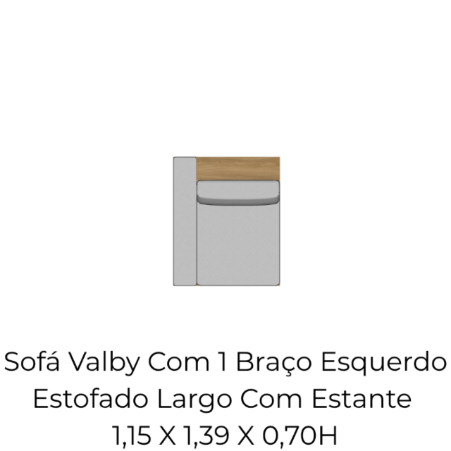 Módulo Sofá Valby Com 1 Braço Esquerdo Estofado Largo Com Estante - 1,15 X 1,39 X 0,70H