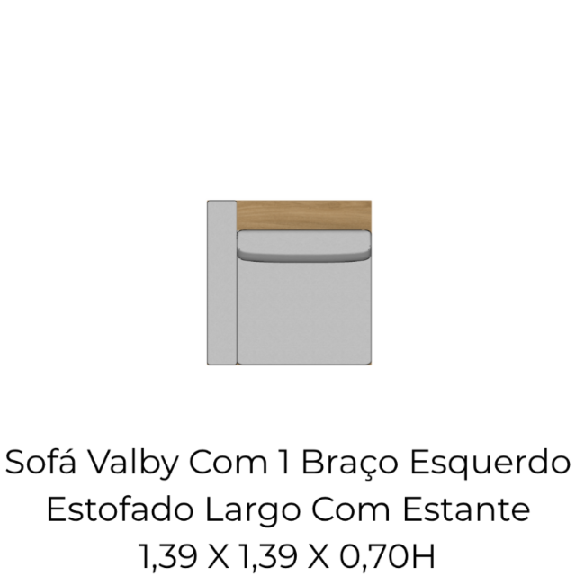 Módulo Sofá Valby Com 1 Braço Esquerdo Estofado Largo Com Estante - 1,39 X 1,39 X 0,70H