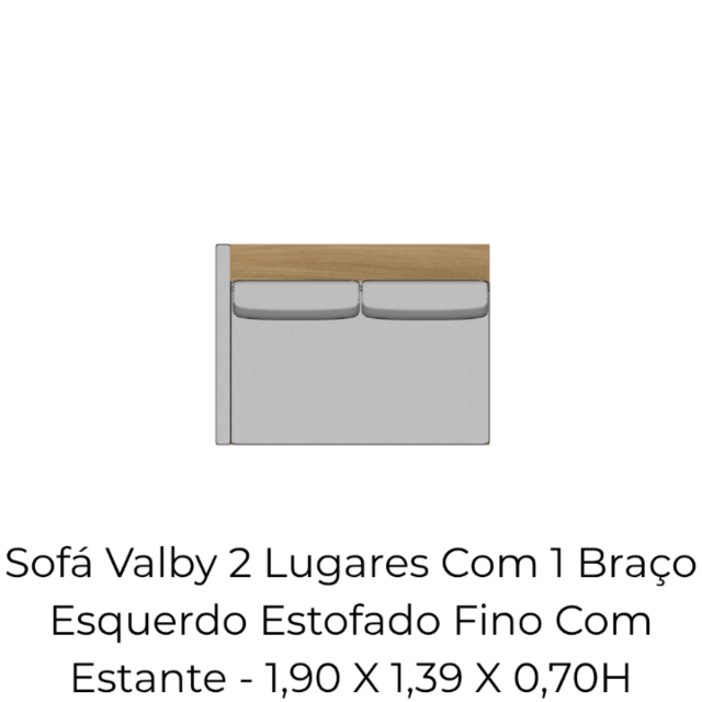 Módulo Sofá Valby 2 Lugares Com 1 Braço Esquerdo Estofado Fino Com Estante - 1,90 X 1,39 X 0,70H