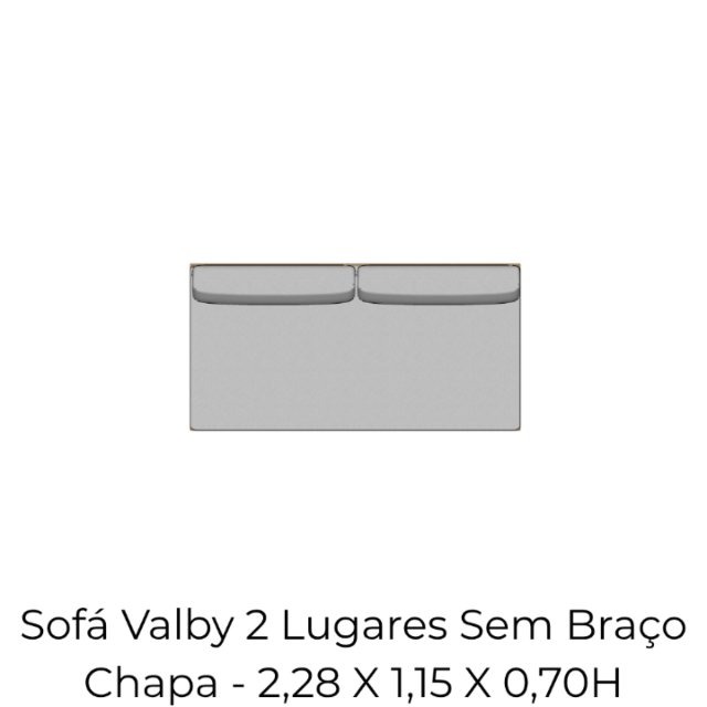 Módulo Sofá Valby 2 Lugares Sem Braço Chapa - 2,28 X 1,15 X 0,70H