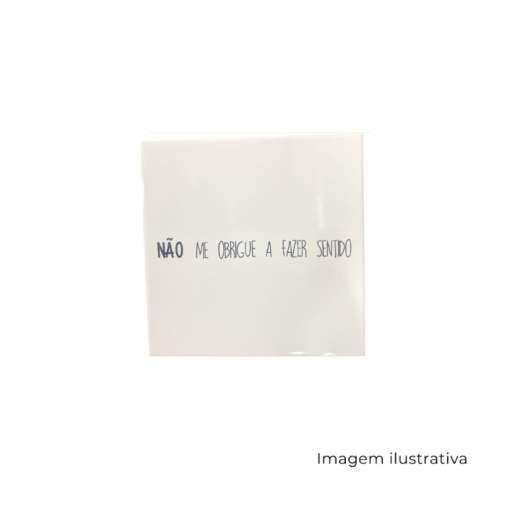 Azulejo Não Me Obrigue a Fazer Sentido SR12854