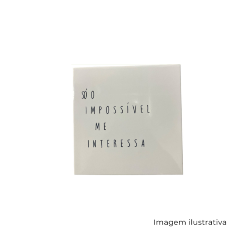 Azulejo Só O Impossível Me Interessa SR12855
