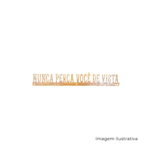Frase De Ferro Nunca Perca Voce De Vista MCA1877 SR13383